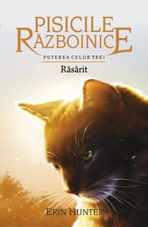 Pisicile razboinice - Rasarit - Erin Hunter - Editura Galaxia Copiilor