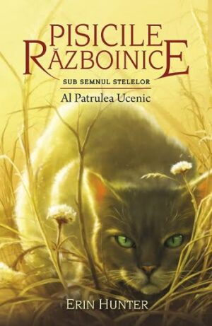 Pisicile razboinice - Al patrulea ucenic - Erin Hunter - Editura Galaxia Copiilor
