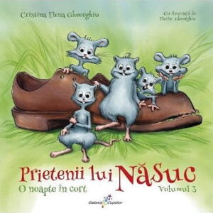 Prietenii lui Nasuc - O noapte in cort - Cristina Elena Gheorghiu - Editura Galaxia Copiilor