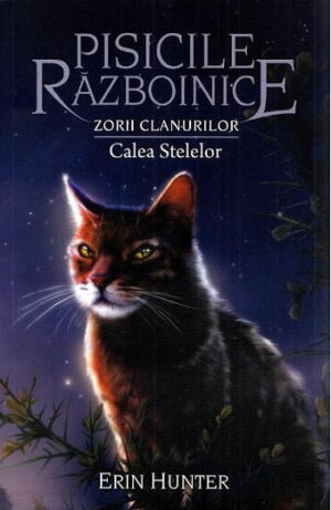 Pisicile razboinice - Calea stelelor - Erin Hunter - Editura ALL