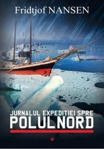 Jurnalul expeditiei spre Polul Nord - Fridtjof Nansen - Editura ALL