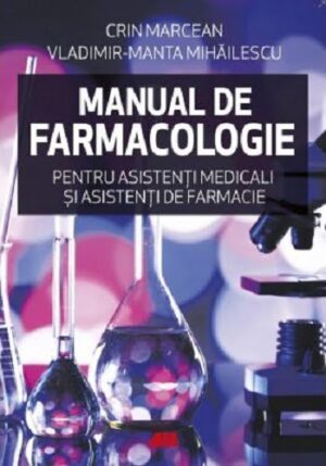 Manual de farmacologie pentru asistenti medicali si asistenti de farmacie - Crin Marcean, Vladimir-Manta Mihailescu - Editura ALL