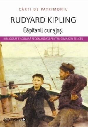 Capitanii curajosi - Rudyard Kipling - Editura Minerva