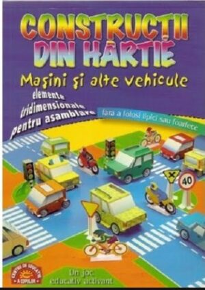 Constructii din hartie - Masini si alte vehicule - Editura M.A.S.T.