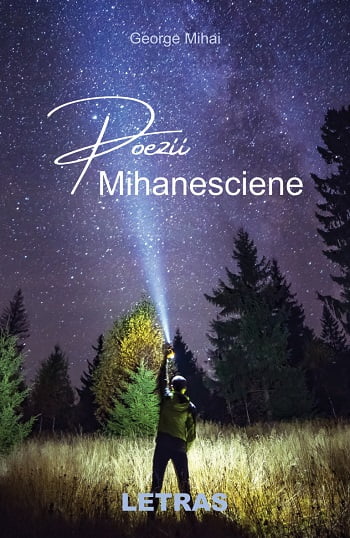 Poezii Mihanesciene - George Mihai - Editura Letras