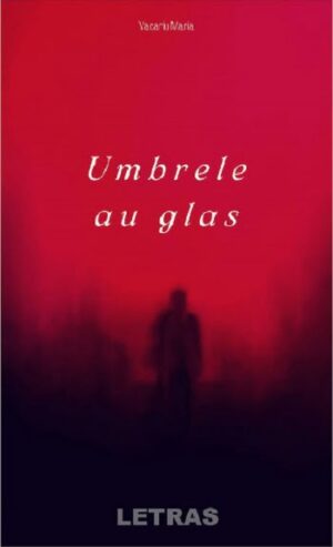 Umbrele au glas - Vacariu Maria - Editura Letras