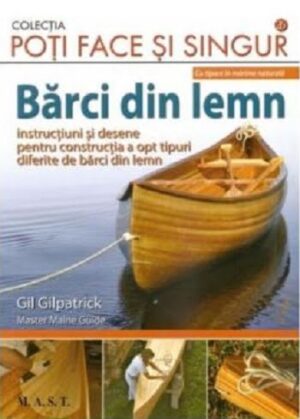 Barci din lemn - Gil Gilpatrik - Editura M.A.S.T.