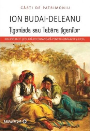 Tiganiada sau tabara tiganilor - Ion Budai-Deleanu - Editura Minerva