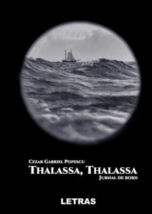 Thalassa, Thalassa: Jurnal de bord - Cezar Gabriel Popescu - Editura Letras
