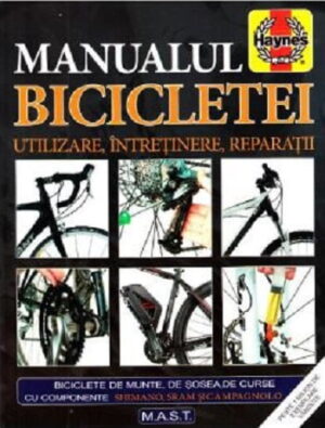 Manualul bicicletei - Utilizare, intretinere, reparatii - James Witts, Mark Storey - Editura M.A.S.T.
