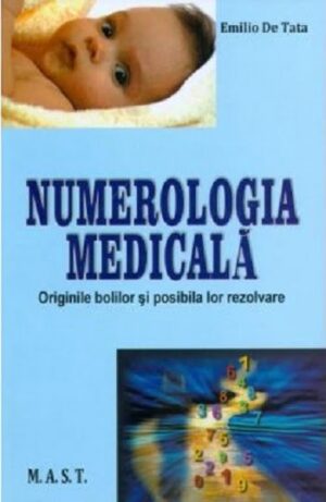 Numerologia medicala - Emilio De Tata - Editura M.A.S.T.