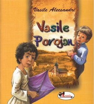 Vasile Porojan - Vasie Alecsandri - Editura Aramis