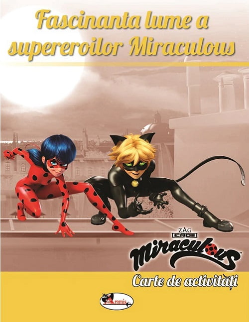 Fascinanta lume a supereroilor Miraculous
