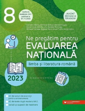 Ne pregatim pentru Evaluarea Nationala 2023. Limba si literatura romana