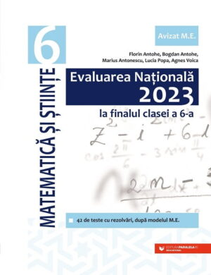 Evaluarea nationala 2023 la finalul clasei a VI-a