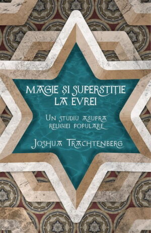 Magie si superstitie la evrei. Un studiu asupra religiei populare