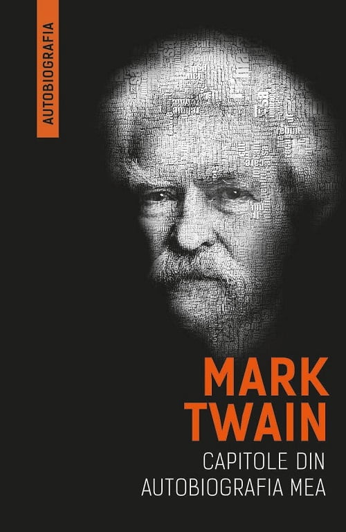 Mark Twain. Capitole din viata mea (Autobiografia)