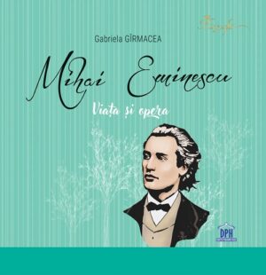 Mihai Eminescu: Viata si opera