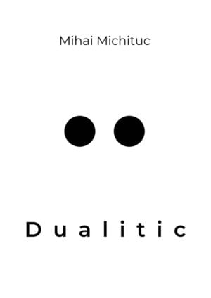 Dualitic-Mihai Michituc_cover1