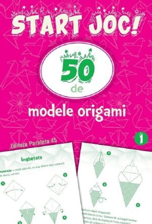 Start joc! 50 de modele origami