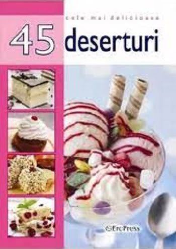 45 de deserturi